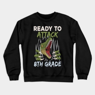 Dinosaur Kids Ready To Attack 8Th Grade Boys Back To School Crewneck Sweatshirt